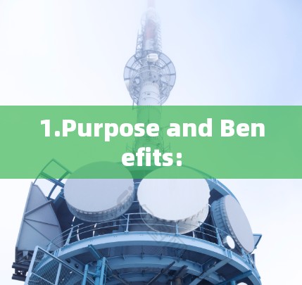 1.Purpose and Benefits: 1.Purpose and Benefits: